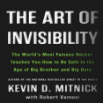 The Art of Invisibility_ The World’s Most Famous Hacker Teaches You How to Be Safe in the Age of Big Brother and Big Data