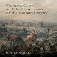 Kit Morrell - Pompey, Cato, and the Governance of the Roman Empire (Retail)