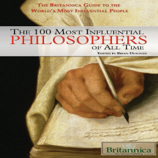The 100 Most Influential Philosophers of All Time (The Britannica Guide to the World_s Most Influential People) The 100 Most Influential Philosophers of All Time (The Britannica Guide to the World_s Most Influential People)