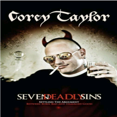 Seven Deadly Sins - Corey Taylor Seven Deadly Sins - Corey Taylor
