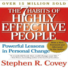 Seven Habits of Highly Effective People - Stephen Covey Seven Habits of Highly Effective People - Stephen Covey