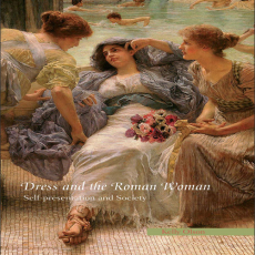Kelly Olson - Dress and the Roman Woman. Self-Presentation and Society (Retail) Kelly Olson - Dress and the Roman Woman. Self-Presentation and Society (Retail)
