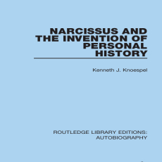 Kenneth J. Knoespel - Narcissus and the Invention of Personal History (Routledge Library Editions Autobiography) (Retail) Kenneth J. Knoespel - Narcissus and the Invention of Personal History (Routledge Library Editions Autobiography) (Retail)