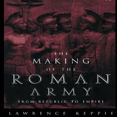 Lawrence Keppie - The Making of the Roman Army. From Republic to Empire [Retail]